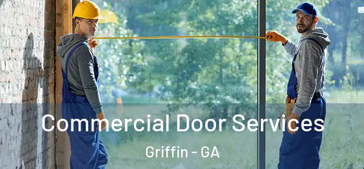 Commercial Door Services Griffin - GA