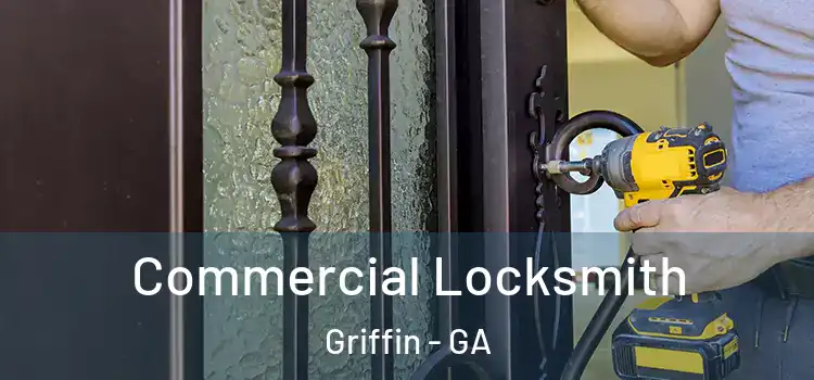 Commercial Locksmith Griffin - GA
