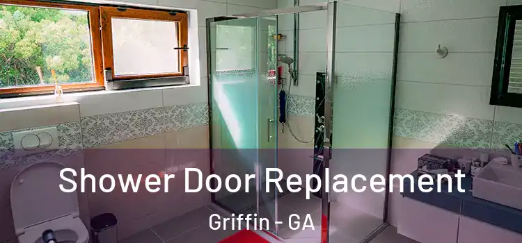 Shower Door Replacement Griffin - GA